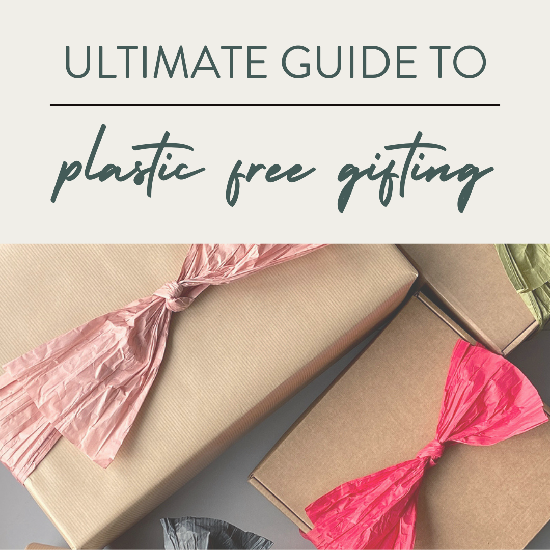 Ultimate Guide to Plastic Free Gifts