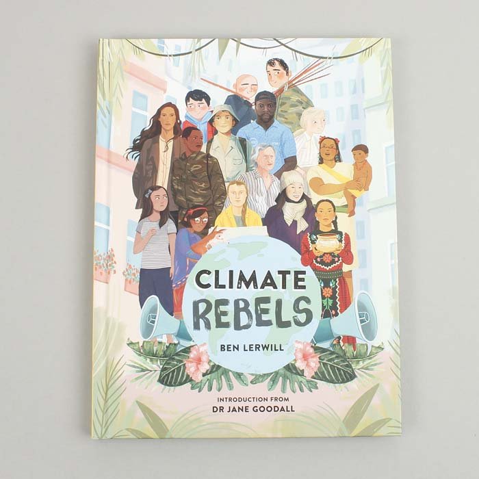 Climate Rebels - Ben Lerwill