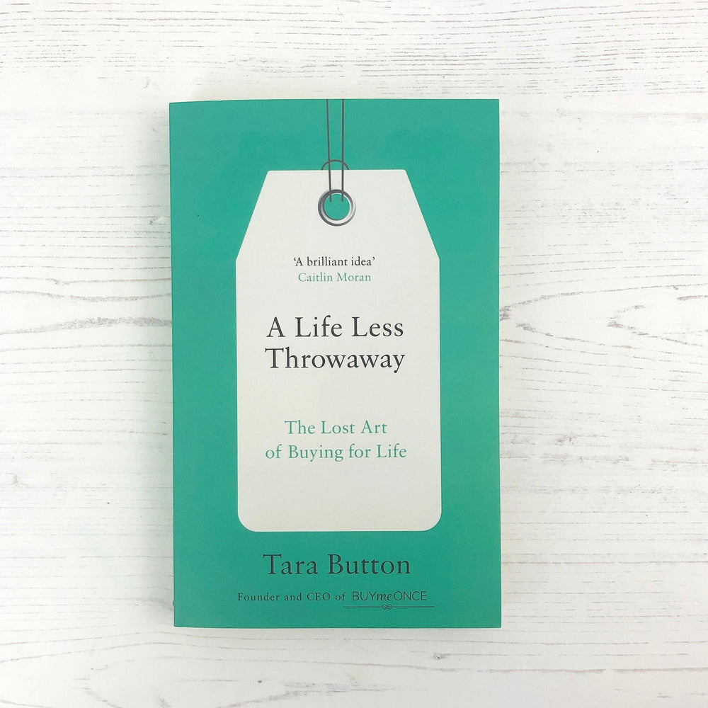 A Life Less Throwaway - Tara Button