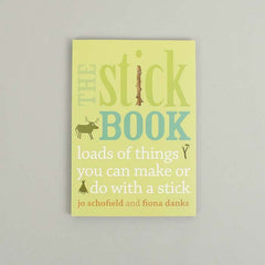 The Stick Book - Jo Schofield & Fiona Danks