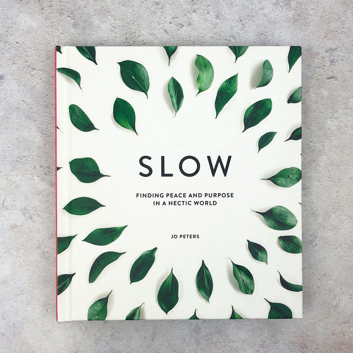 Slow - Finding Peace & Purpose in a Hectic World - Jo Peters