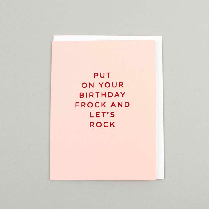 Put On Your Birthday Frock & Lets Rock Card