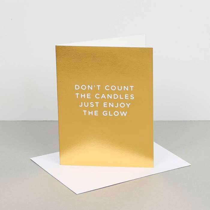 Don’t Count the Candles Enjoy The Glow Card